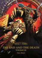 Horus Heresy Siege Of Terra The End and the Death: Volume III Hobby