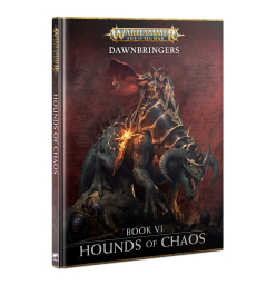 Warhammer Age of Sigmar Dawnbringers: Book VI – Hounds of Chaos